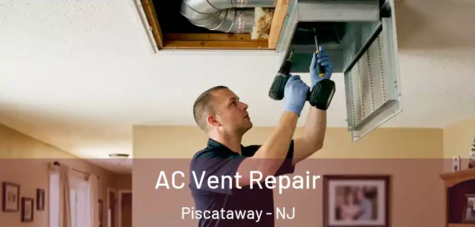  AC Vent Repair Piscataway - NJ