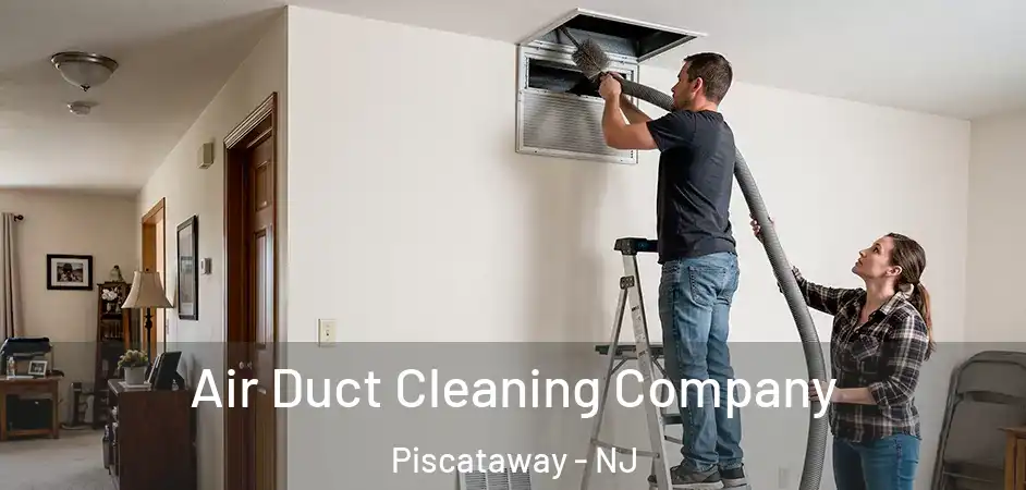  Air Duct Cleaning Company Piscataway - NJ