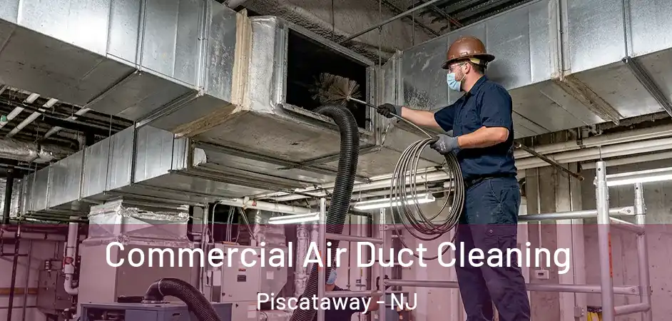 Commercial Air Duct Cleaning Piscataway - NJ