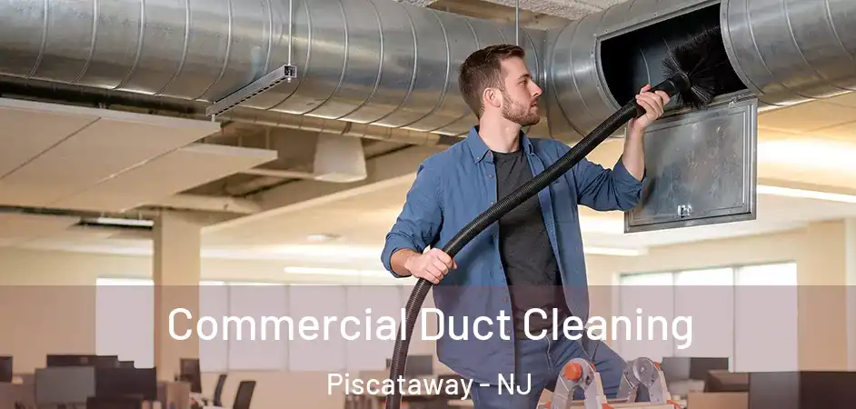 Commercial Duct Cleaning Piscataway - NJ