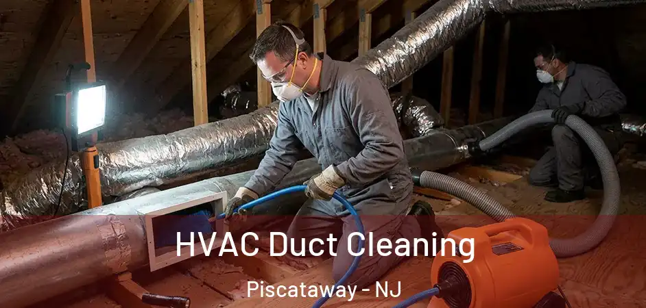  HVAC Duct Cleaning Piscataway - NJ