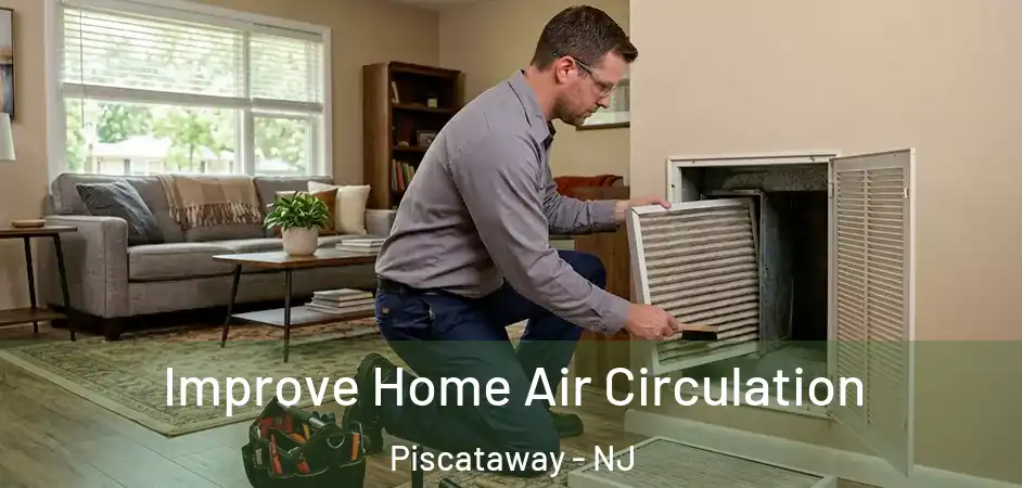  Improve Home Air Circulation Piscataway - NJ