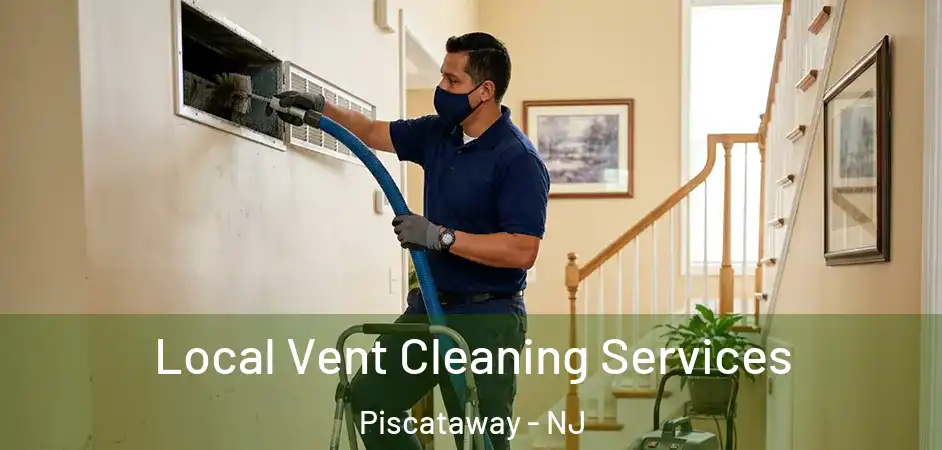 Local Vent Cleaning Services Piscataway - NJ